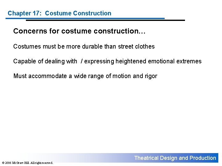 Chapter 17: Costume Construction Concerns for costume construction… Costumes must be more durable than