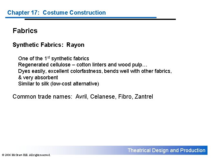 Chapter 17: Costume Construction Fabrics Synthetic Fabrics: Rayon One of the 1 st synthetic