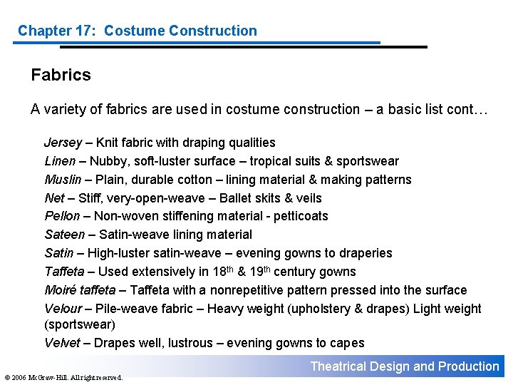 Chapter 17: Costume Construction Fabrics A variety of fabrics are used in costume construction