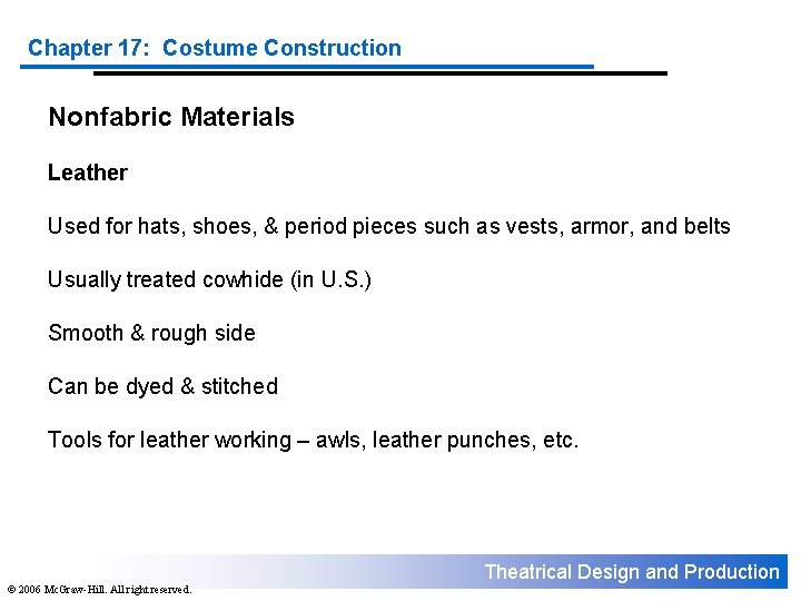 Chapter 17: Costume Construction Nonfabric Materials Leather Used for hats, shoes, & period pieces