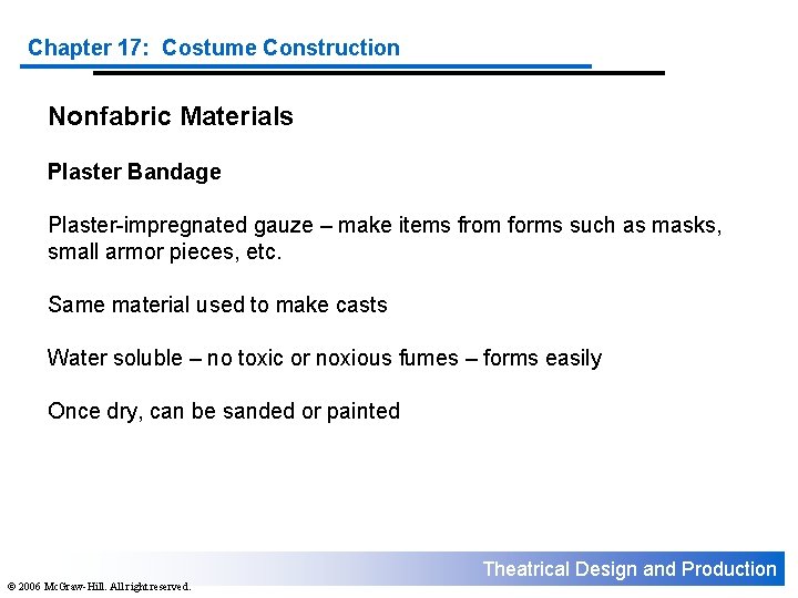 Chapter 17: Costume Construction Nonfabric Materials Plaster Bandage Plaster-impregnated gauze – make items from