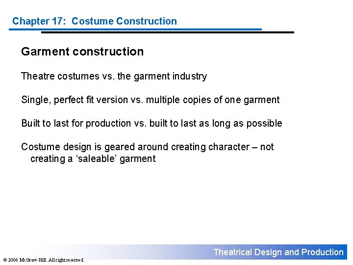Chapter 17: Costume Construction Garment construction Theatre costumes vs. the garment industry Single, perfect