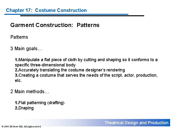 Chapter 17: Costume Construction Garment Construction: Patterns 3 Main goals… 1. Manipulate a flat