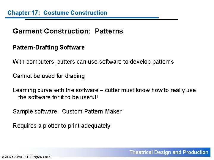 Chapter 17: Costume Construction Garment Construction: Patterns Pattern-Drafting Software With computers, cutters can use