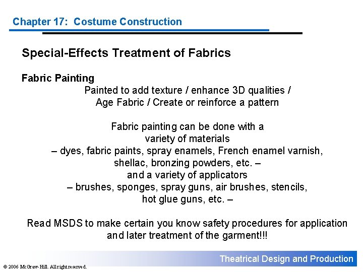 Chapter 17: Costume Construction Special-Effects Treatment of Fabrics Fabric Painting Painted to add texture