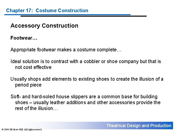 Chapter 17: Costume Construction Accessory Construction Footwear… Appropriate footwear makes a costume complete… Ideal