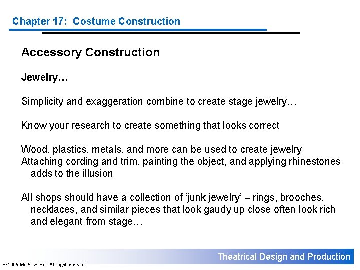 Chapter 17: Costume Construction Accessory Construction Jewelry… Simplicity and exaggeration combine to create stage