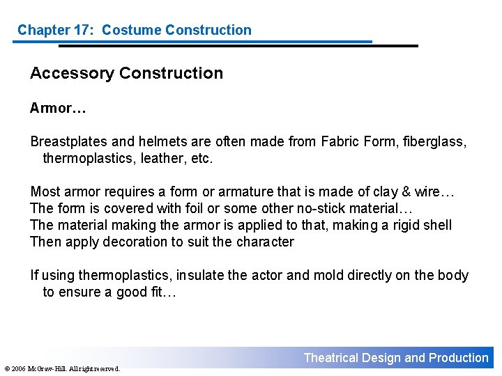 Chapter 17: Costume Construction Accessory Construction Armor… Breastplates and helmets are often made from