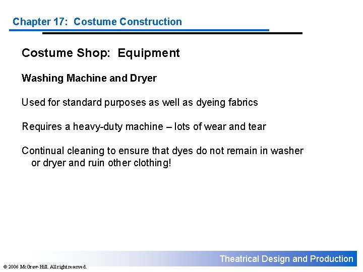 Chapter 17: Costume Construction Costume Shop: Equipment Washing Machine and Dryer Used for standard