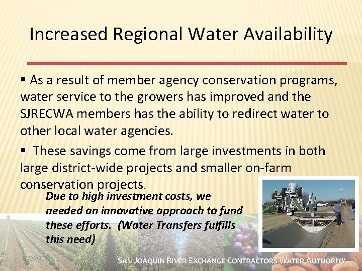 Increased Regional Water Availability § As a result of member agency conservation programs, water