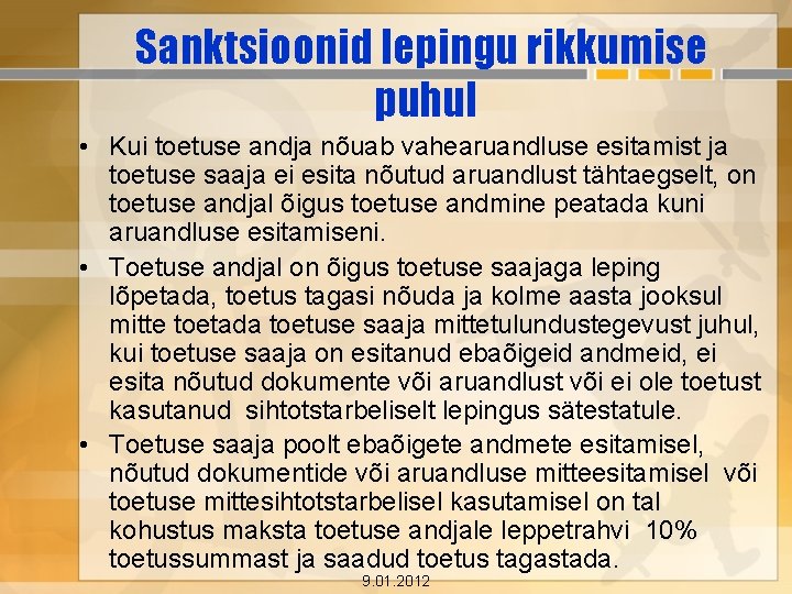 Sanktsioonid lepingu rikkumise puhul • Kui toetuse andja nõuab vahearuandluse esitamist ja toetuse saaja