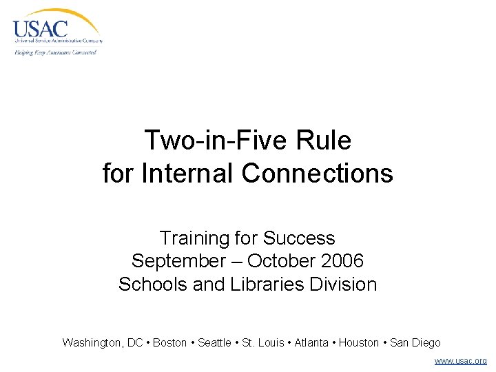 Two-in-Five Rule for Internal Connections Training for Success September – October 2006 Schools and