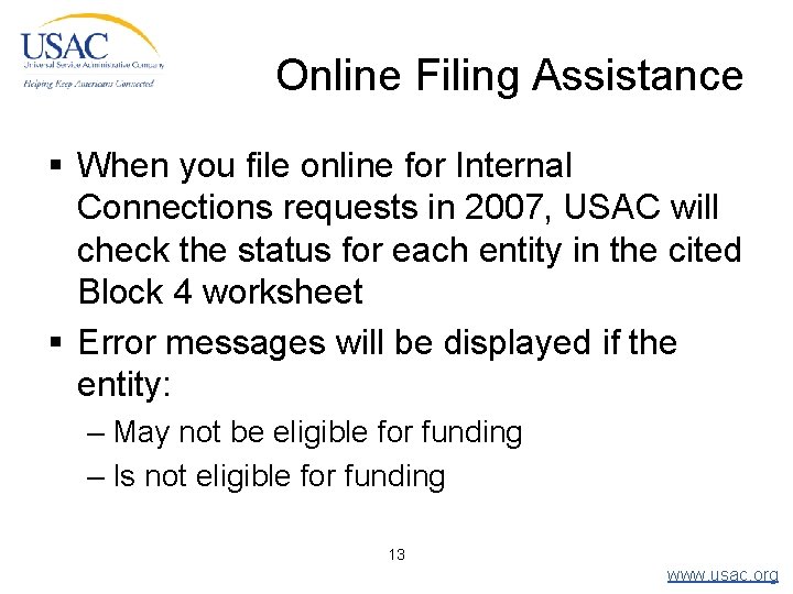 Online Filing Assistance § When you file online for Internal Connections requests in 2007,