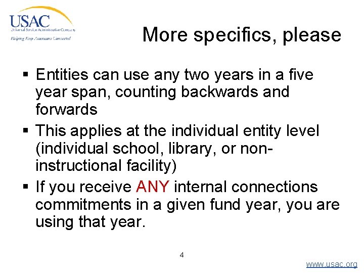 More specifics, please § Entities can use any two years in a five year