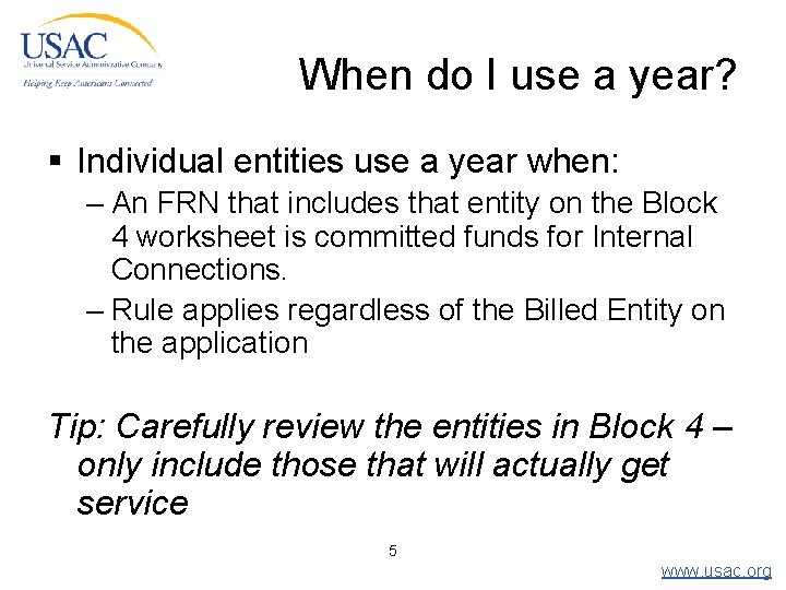 When do I use a year? § Individual entities use a year when: –