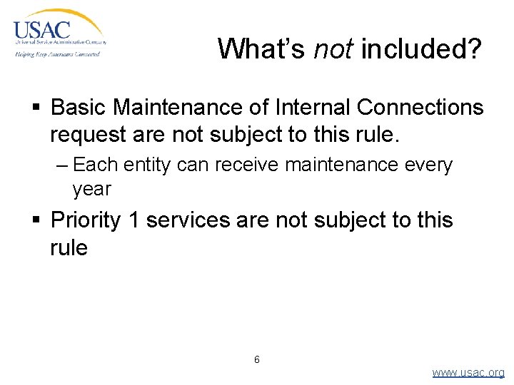 What’s not included? § Basic Maintenance of Internal Connections request are not subject to