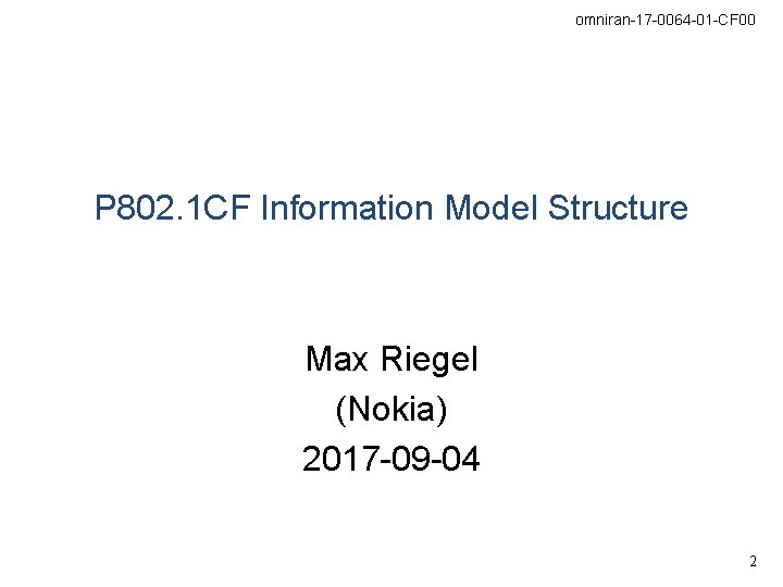 omniran-17 -0064 -01 -CF 00 P 802. 1 CF Information Model Structure Max Riegel