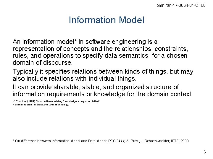 omniran-17 -0064 -01 -CF 00 Information Model An information model* in software engineering is