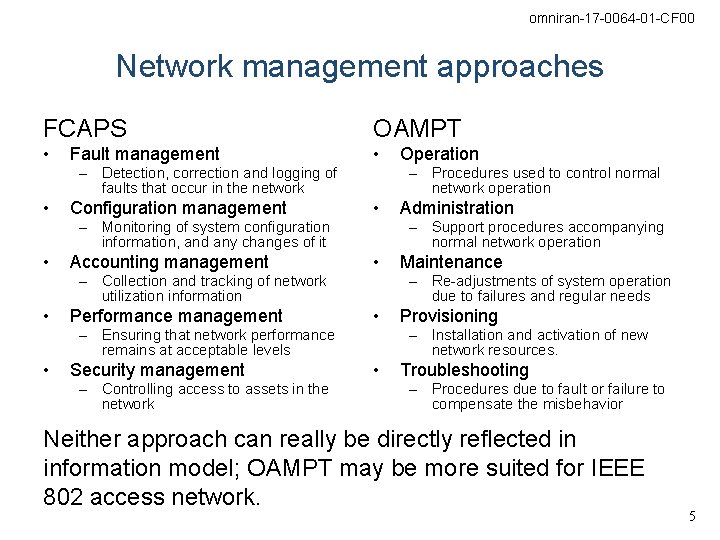 omniran-17 -0064 -01 -CF 00 Network management approaches FCAPS OAMPT • • Fault management