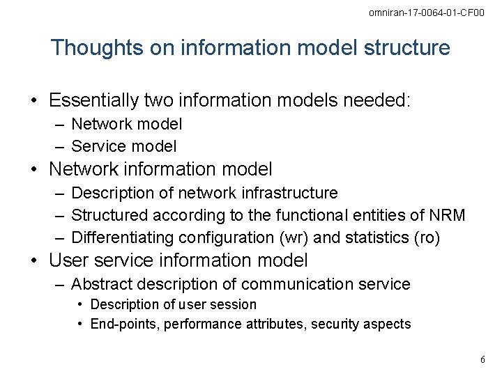 omniran-17 -0064 -01 -CF 00 Thoughts on information model structure • Essentially two information
