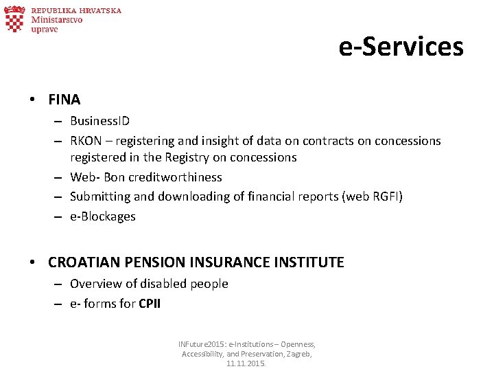 e-Services • FINA – Business. ID – RKON – registering and insight of data