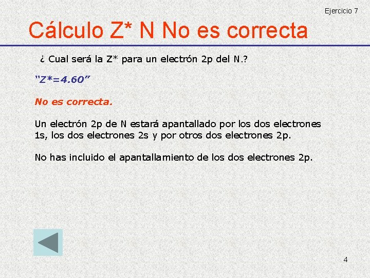 Ejercicio 7 Cálculo Z* N No es correcta ¿ Cual será la Z* para