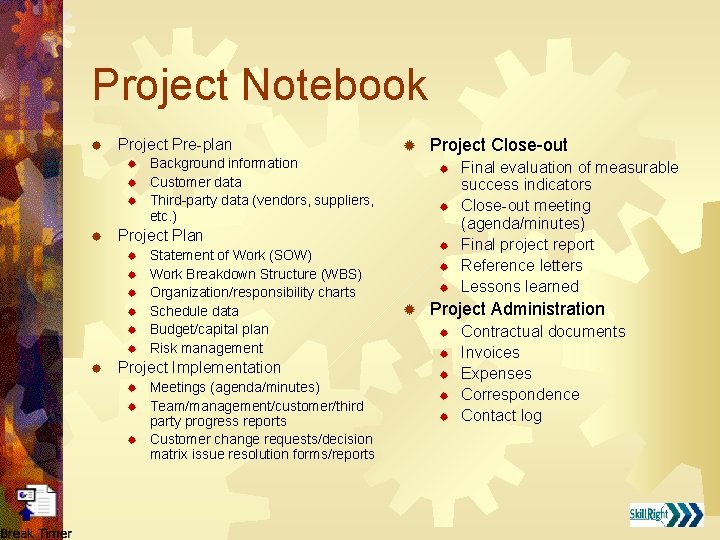 Project Notebook ® Project Pre-plan ® ® Background information Customer data Third-party data (vendors,