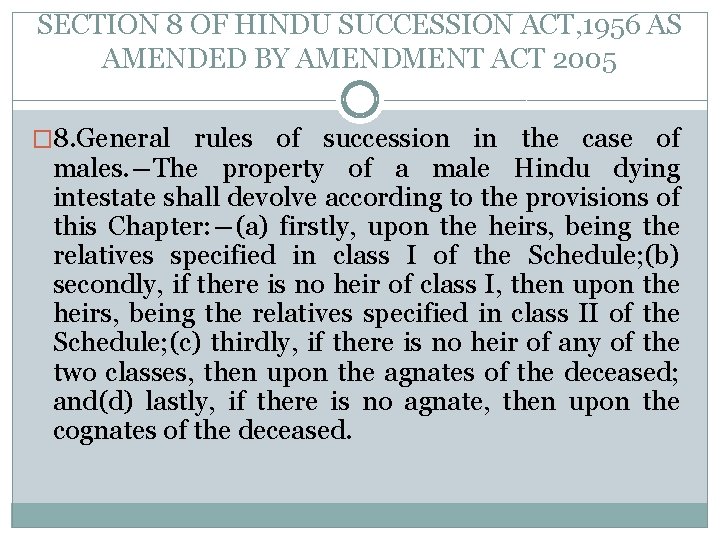 SECTION 8 OF HINDU SUCCESSION ACT, 1956 AS AMENDED BY AMENDMENT ACT 2005 �