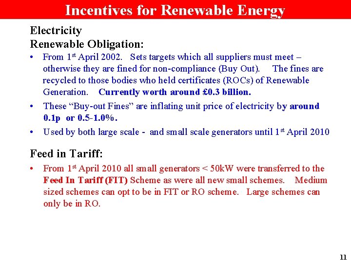 Incentives for Renewable Energy Electricity Renewable Obligation: • From 1 st April 2002. Sets