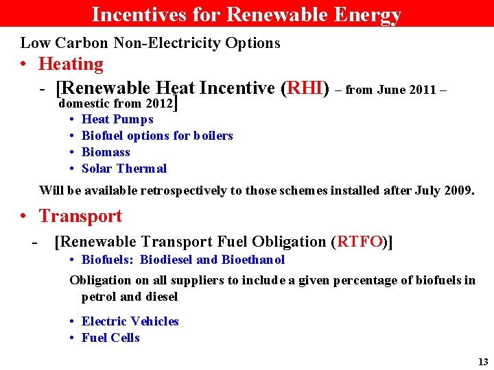 Incentives for Renewable Energy Low Carbon Non-Electricity Options • Heating - [Renewable Heat Incentive