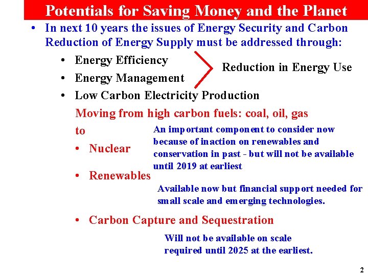 Potentials for Saving Money and the Planet • In next 10 years the issues