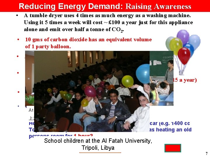 Reducing Energy Demand: Raising Awareness • A tumble dryer uses 4 times as much