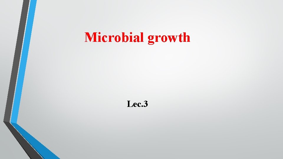 Microbial growth Lec. 3 