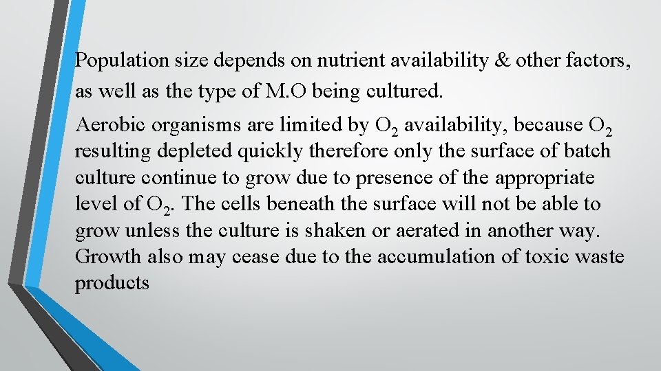 Population size depends on nutrient availability & other factors, as well as the type