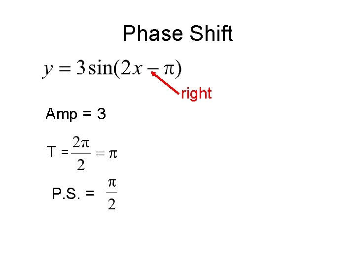 Phase Shift right Amp = 3 T= P. S. = 