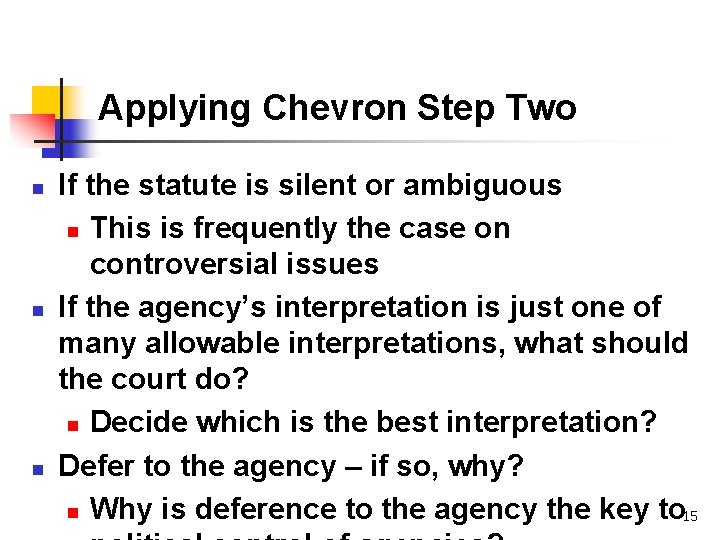 Applying Chevron Step Two n n n If the statute is silent or ambiguous