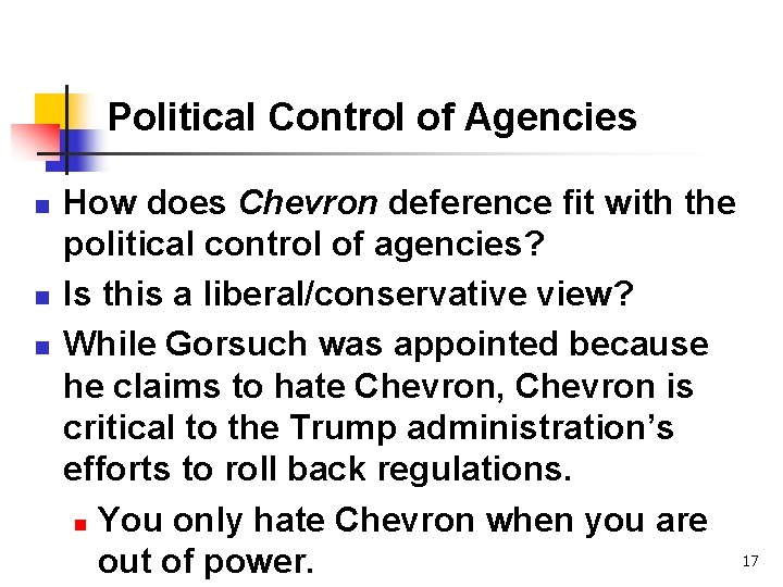 Political Control of Agencies n n n How does Chevron deference fit with the