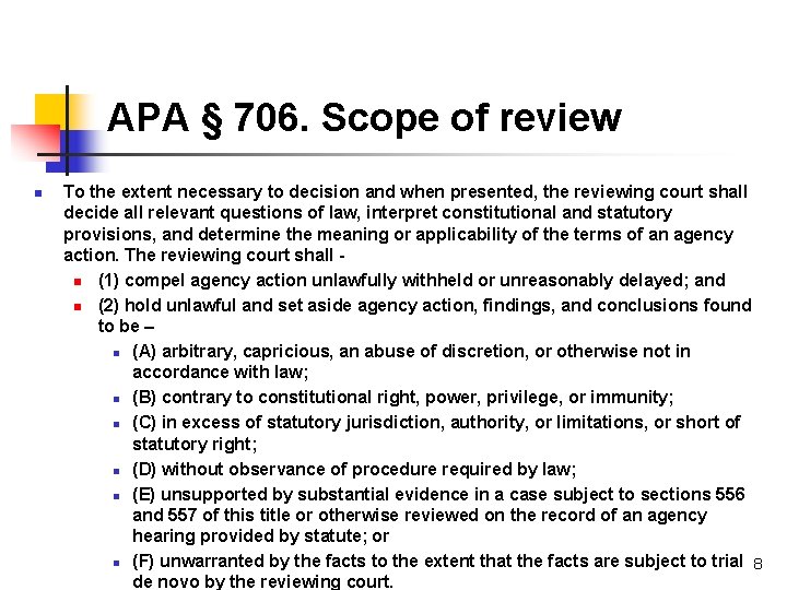 APA § 706. Scope of review n To the extent necessary to decision and