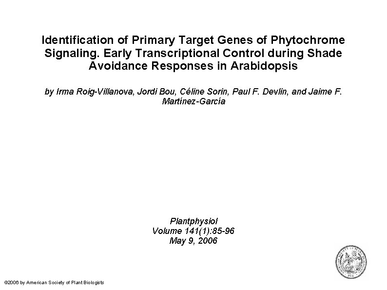 Identification of Primary Target Genes of Phytochrome Signaling. Early Transcriptional Control during Shade Avoidance