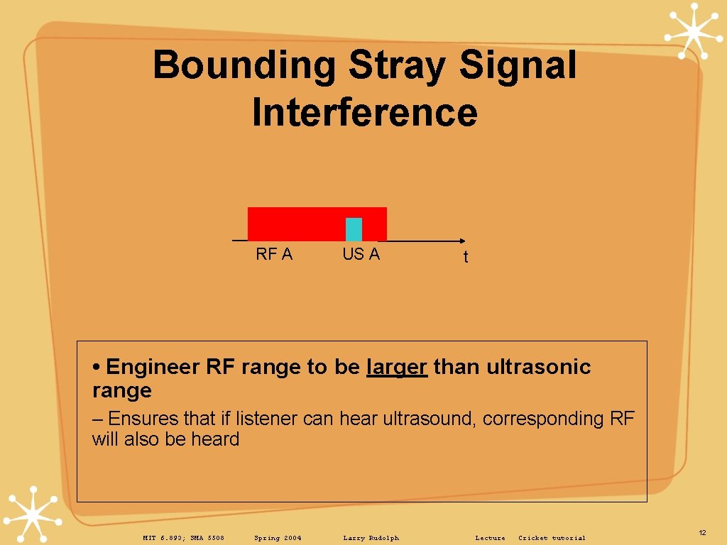 Bounding Stray Signal Interference RF A US A t • Engineer RF range to