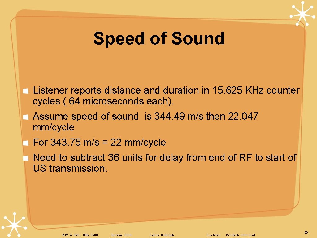 Speed of Sound Listener reports distance and duration in 15. 625 KHz counter cycles