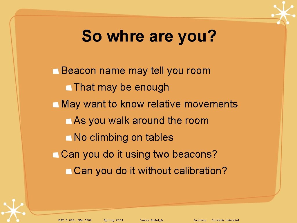 So whre are you? Beacon name may tell you room That may be enough