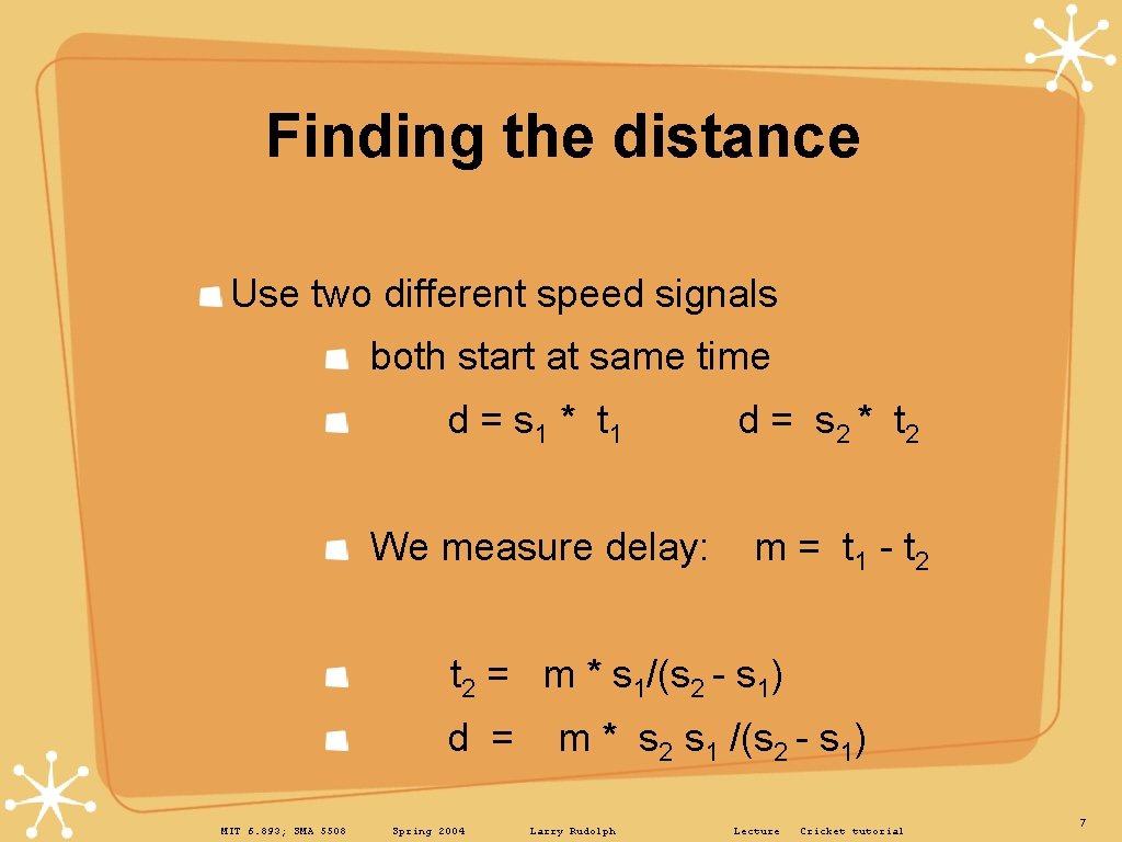 Finding the distance Use two different speed signals both start at same time d