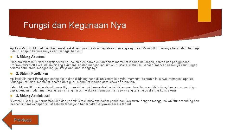 Fungsi dan Kegunaan Nya Aplikasi Microsoft Excel memiliki banyak sekali kegunaan, kali ini penjelasan