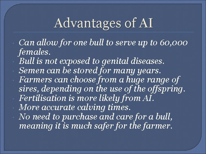 Advantages of AI Can allow for one bull to serve up to 60, 000