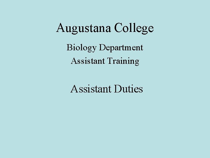 Augustana College Biology Department Assistant Training Assistant Duties 