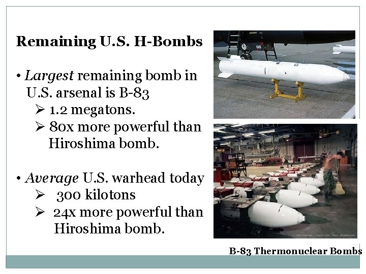 Remaining U. S. H-Bombs • Largest remaining bomb in U. S. arsenal is B-83