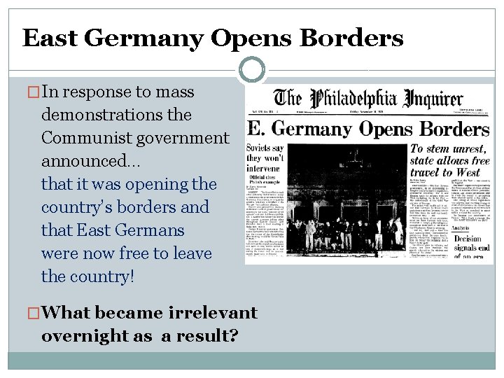 East Germany Opens Borders �In response to mass demonstrations the Communist government announced… that