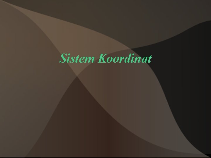 Sistem Koordinat 