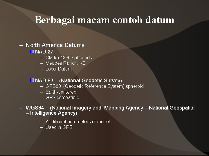 Berbagai macam contoh datum – North America Datums NAD 27 – – – Clarke